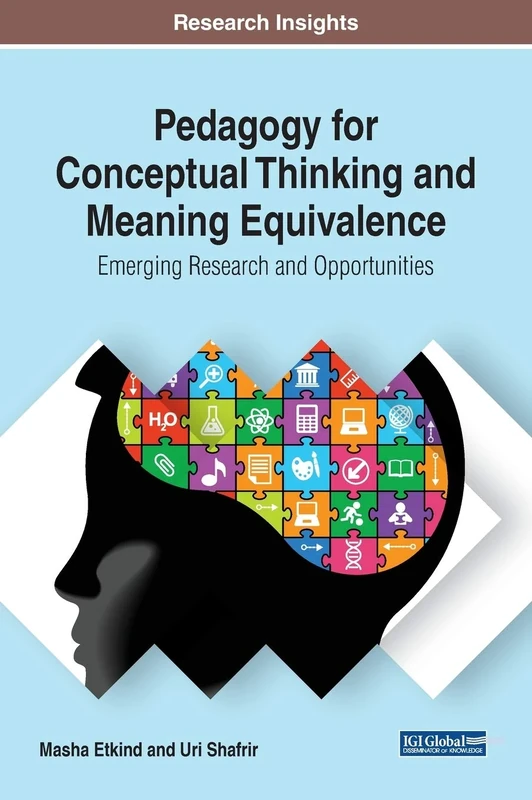 Pedagogy for Conceptual Thinking and Meaning Equivalence: Emerging Research and Opportunities (Advances in Eduacational Technologies and Instructional Design)
