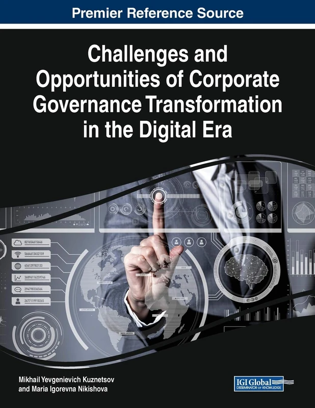 Challenges and Opportunities of Corporate Governance Transformation in the Digital Era (Advances in Business Strategy and Competitive Advantage (Absca))