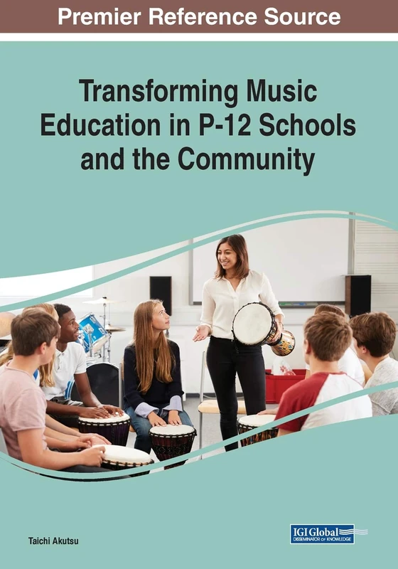 Transforming Music Education in P-12 Schools - ISR Book
