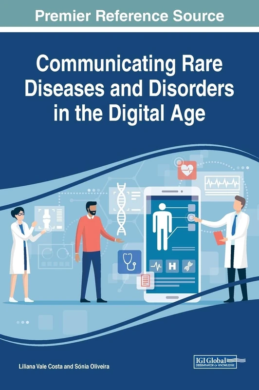 Communicating Rare Diseases and Disorders in the Digital Age (Advances in Medical Technologies and Clinical Practice)