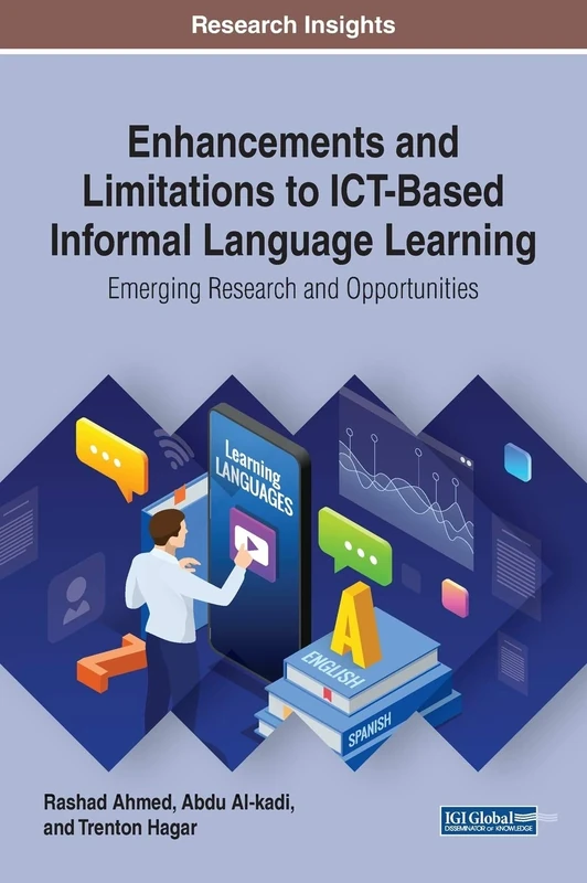 Enhancements and Limitations to ICT-Based Informal Language Learning: Emerging Research and Opportunities (Advances in Linguistics and Communication Studies)