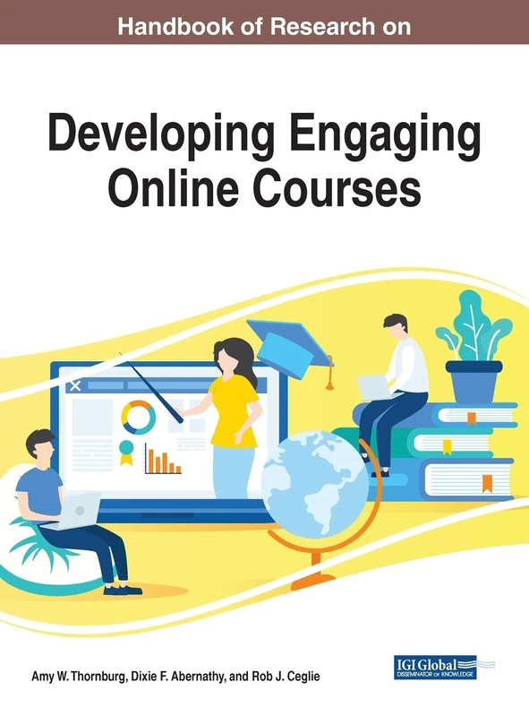 Handbook of Research on Developing Engaging Online Courses (Advances in Educational Technologies and Instructional Design (AETID))