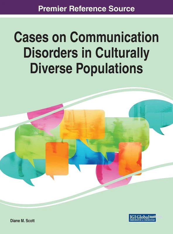 Cases on Communication Disorders in Culturally Diverse Populations (Advances in Linguistics and Communication Studies)