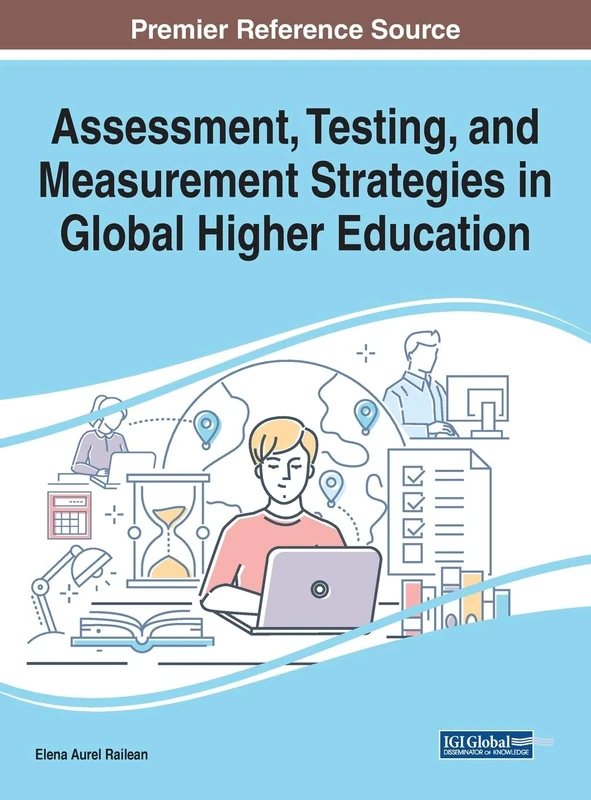 Assessment, Testing, and Measurement Strategies in Global Higher Education (Advances in Higher Education and Professional Development)