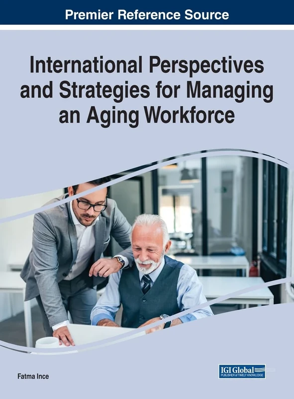 International Perspectives and Strategies for Managing an Aging Workforce (e-Book Collection - Copyright 2022)