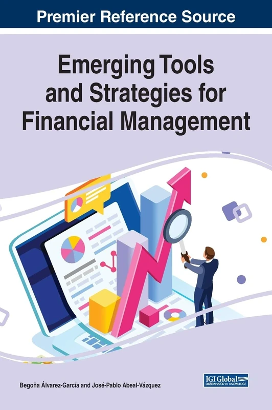 Emerging Tools and Strategies for Financial Management (Advances in Finance, Accounting, and Economics)