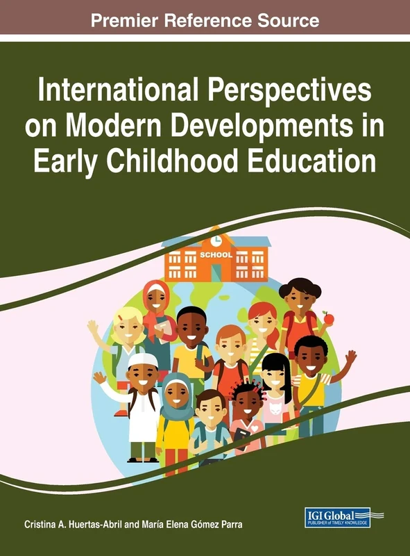 International Perspectives on Modern Developments in Early Childhood Education (Advances in Early Childhood and K-12 Education)