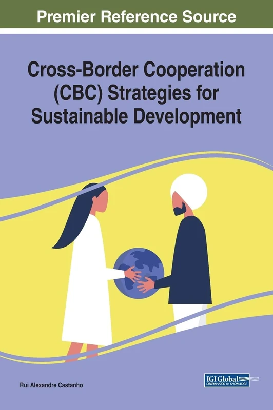 Cross-Border Cooperation (CBC) Strategies for Sustainable Development (Practice, Progress, and Proficiency in Sustainability (PPPS)) - Image 1