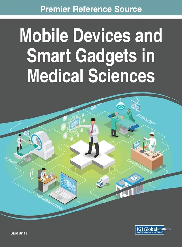 Mobile Devices and Smart Gadgets in Medical Sciences (Advances in Medical Technologies and Clinical Practice)