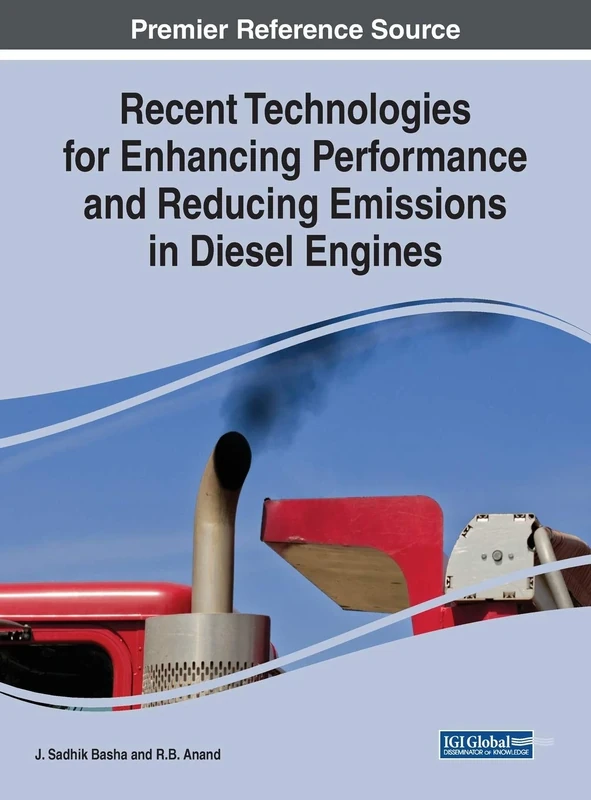 Recent Technologies for Enhancing Performance and Reducing Emissions in Diesel Engines (Premier Reference Source: Advances in Mechatronics and Mechanical Engineering)