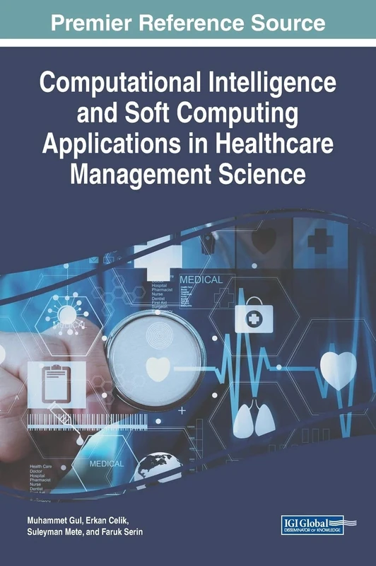 Computational Intelligence and Soft Computing Applications in Healthcare Management Science - Image 1