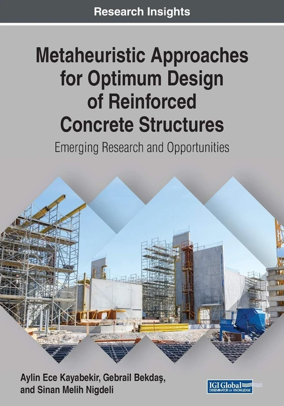 Metaheuristic Approaches for Optimum Design of Reinforced Concrete Structures: Emerging Research and Opportunities