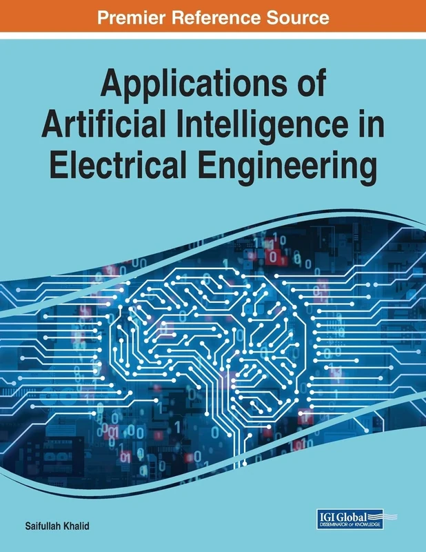 Applications of Artificial Intelligence in Electrical Engineering (Advances in Computational Intelligence and Robotics)