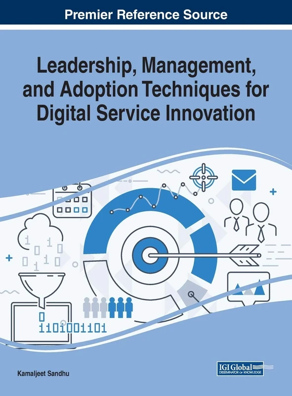 Leadership, Management, and Adoption Techniques for Digital Service Innovation (Advances in Logistics, Operations, and Management Science)