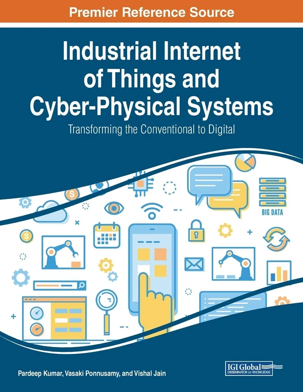 Industrial Internet of Things and Cyber-Physical Systems: Transforming the Conventional to Digital
