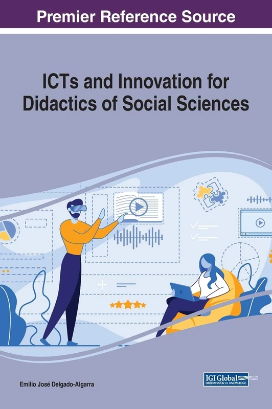 ICTs and Innovation for Didactics of Social Sciences (Advances in Human and Social Aspects of Technology)