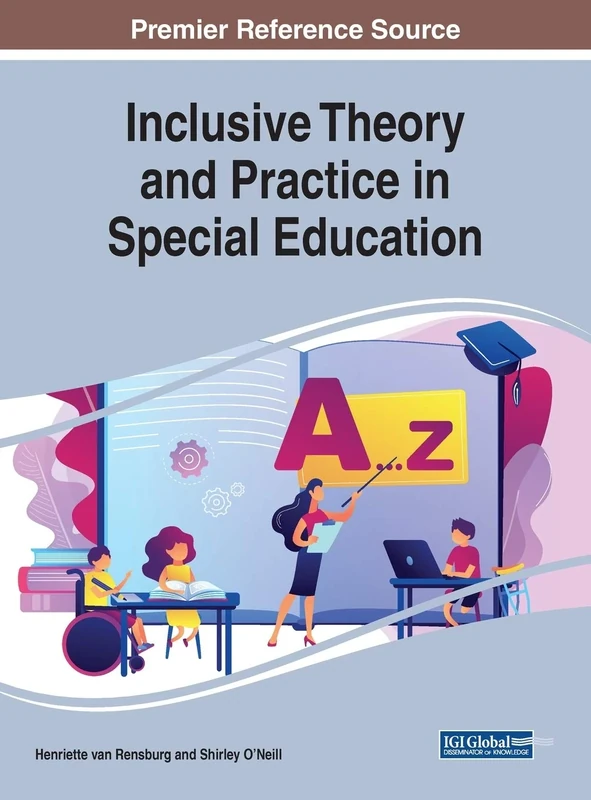Inclusive Theory and Practice in Special Education (Advances in Early Childhood and K-12 Education)