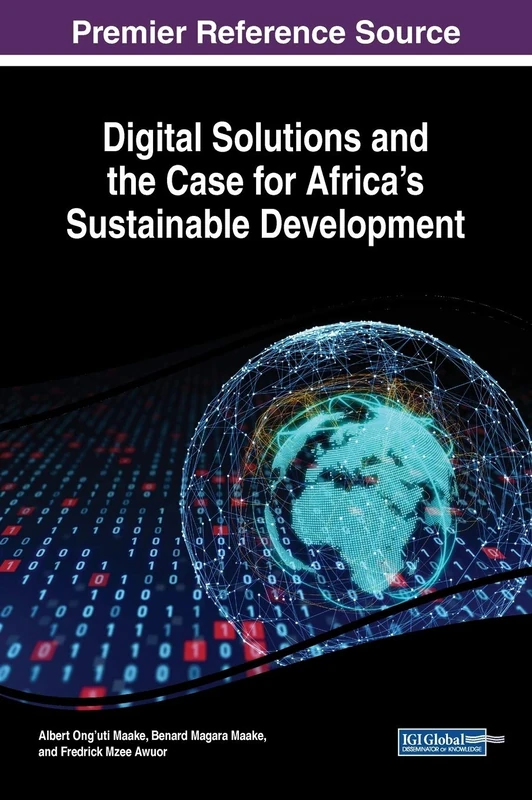 Digital Solutions and the Case for Africa's Sustainable Development (Practice, Progress, and Proficiency in Sustainability, 1)