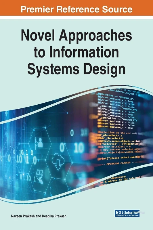 Novel Approaches to Information Systems Design (Advances in Computer and Electrical Engineering)