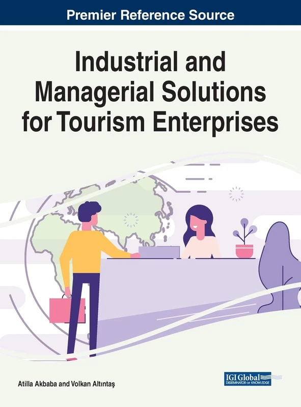Industrial and Managerial Solutions for Tourism Enterprises (Advances in Hospitality, Tourism, and the Services Industry)