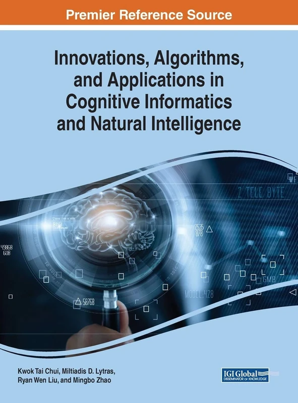 Innovations, Algorithms, and Applications in Cognitive Informatics and Natural Intelligence (Advances in Computational Intelligence and Robotics)