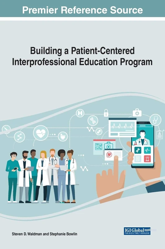 Building a Patient-Centered Interprofessional Education Program (Advances in Medical Education, Research, and Ethics)
