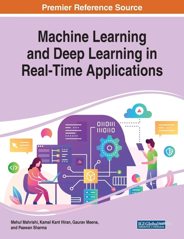 Machine Learning and Deep Learning in Real-Time Applications (Advances in Computer and Electrical Engineering (Acee))