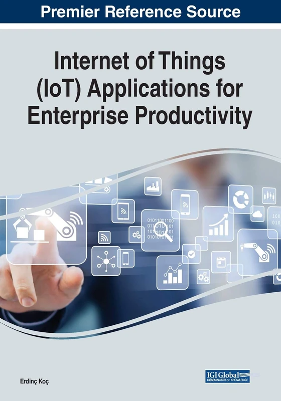 Internet of Things (IoT) Applications for Enterprise Productivity (Advances in Business Information Systems and Analytics (Abisa))