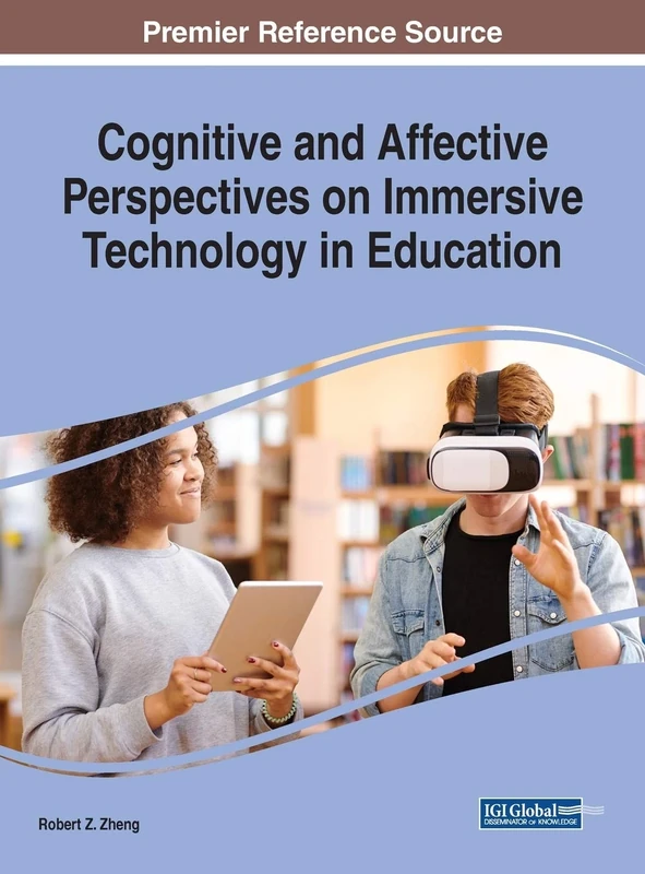 Cognitive and Affective Perspectives on Immersive Technology in Education (Advances in Educational Technologies and Instructional Design, 1)