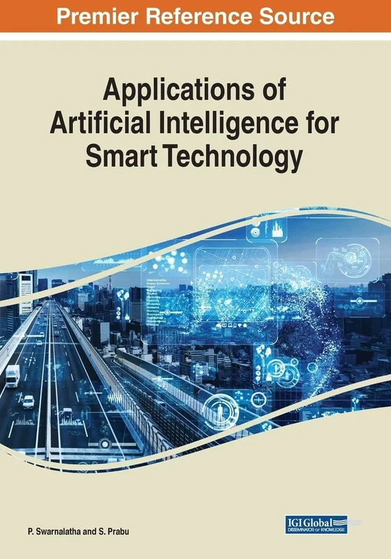 Applications of Artificial Intelligence for Smart Technology (Advances in Computational Intelligence and Robotics)