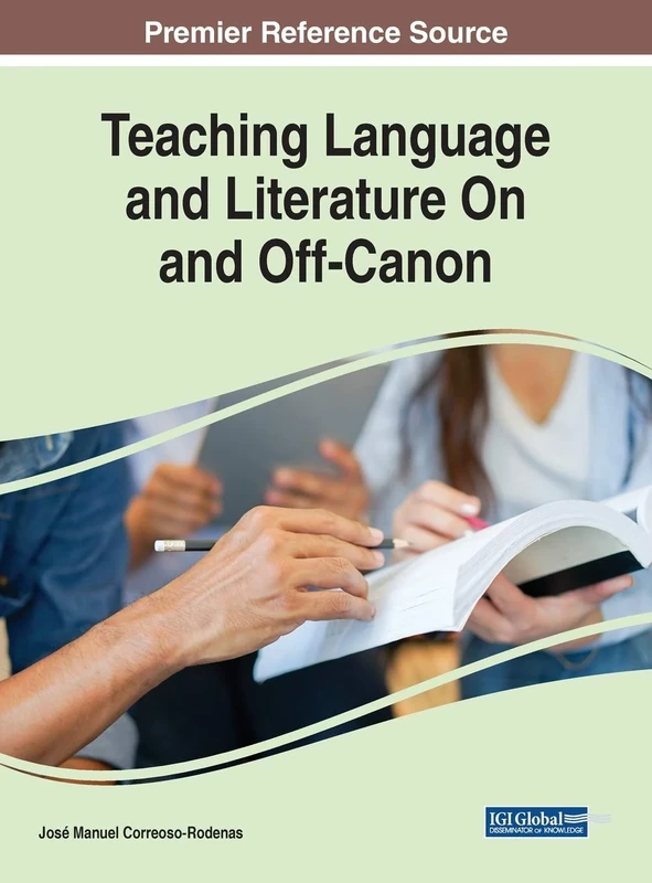 Teaching Language and Literature On and Off-Canon (Advances in Educational Technologies and Instructional Design)