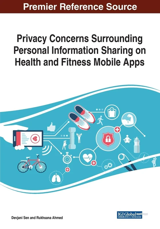 Privacy Concerns Surrounding Personal Information Sharing on Health and Fitness Mobile Apps (Advances in Information Security, Privacy, and Ethics) - Image 1