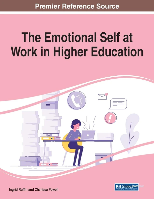 Information Science Reference - Emotional Self at Work in Higher Ed