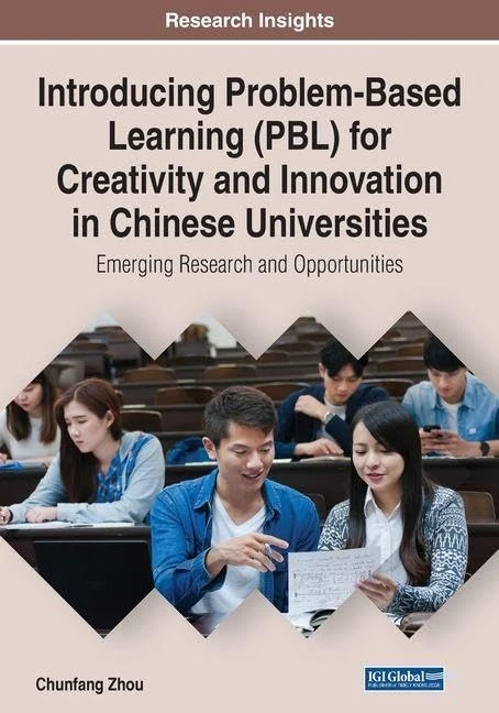 Introducing Problem-Based Learning (PBL) for Creativity and Innovation in Chinese Universities: Emerging Research and Opportunities - Image 1