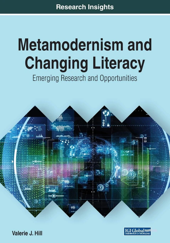 Metamodernism and Changing Literacy: Emerging Research and Opportunities