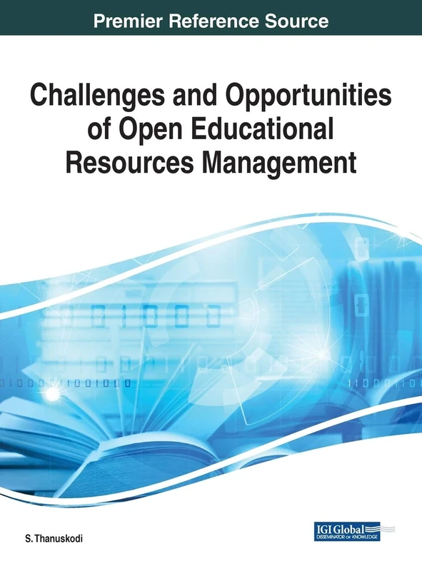 Challenges and Opportunities of Open Educational Resources Management (Advances in Library and Information Science)