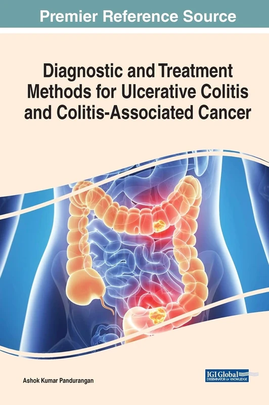 Diagnostic and Treatment Methods for Ulcerative Colitis and Colitis-Associated Cancer (Advances in Medical Diagnosis, Treatment, and Care)