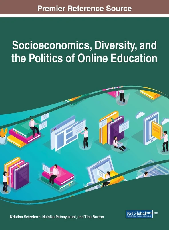 Socioeconomics, Diversity, and the Politics of Online Education (Advances in Mobile and Distance Learning)