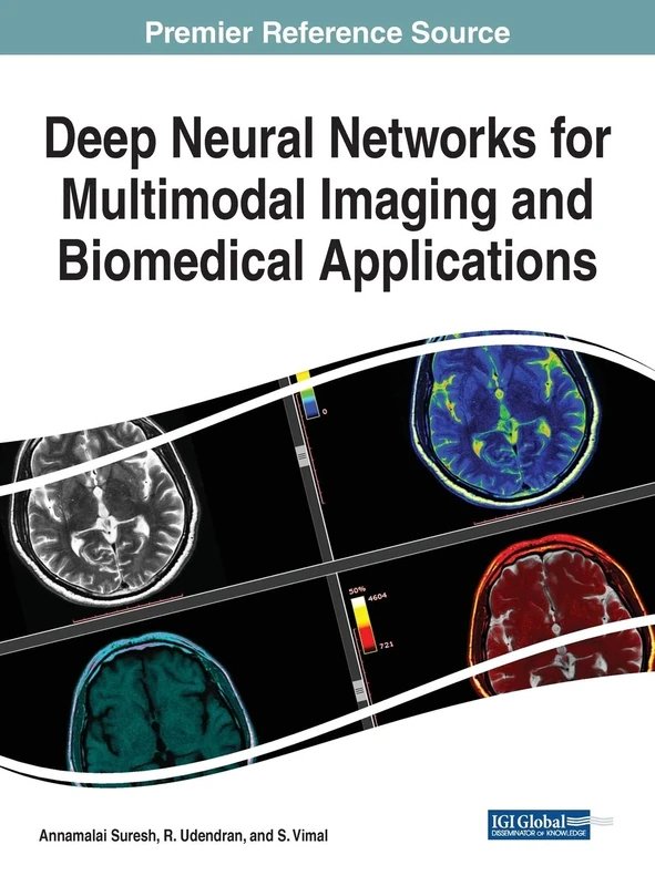 Deep Neural Networks for Multimodal Imaging and Biomedical Applications (Advances in Bioinformatics and Biomedical Engineering)