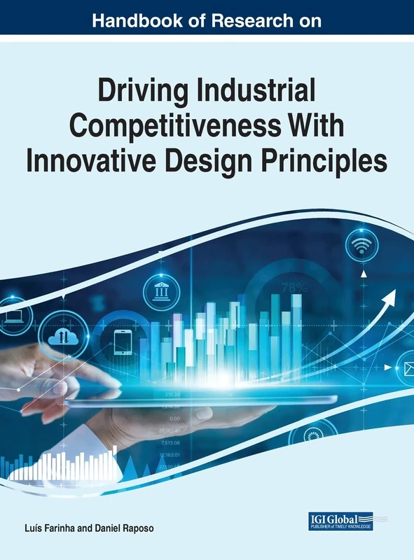 Handbook of Research on Driving Industrial Competitiveness With Innovative Design Principles (Advances in Business Strategy and Competitive Advantage, 1)