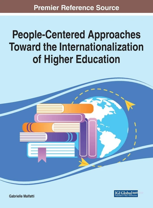 People-Centered Approaches Toward the Internationalization of Higher Education (Advances in Higher Education and Professional Development)