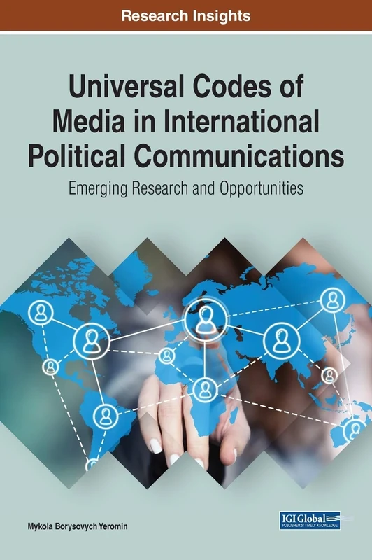 Universal Codes of Media in International Political Communications: Universal Codes of Media in International Political Communications