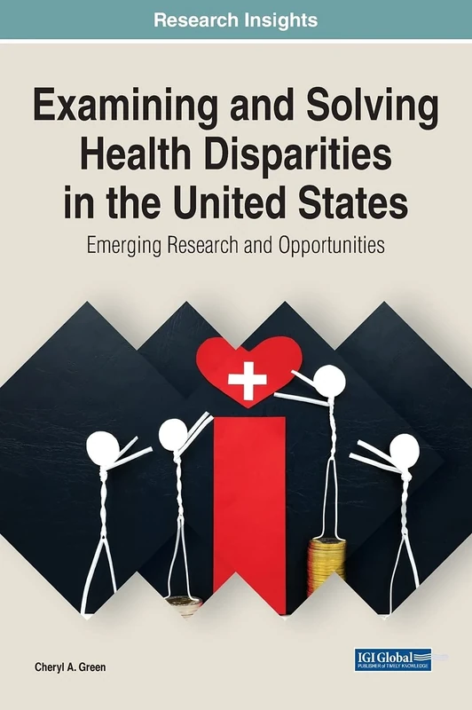 Examining and Solving Health Disparities in the United States: Emerging Research and Opportunities (Research Insights)