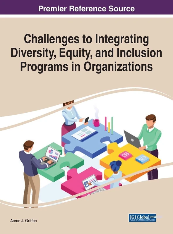 Challenges to Integrating Diversity, Equity, and Inclusion Programs in Organizations (Advenecs in Religious and Cultural Studies)