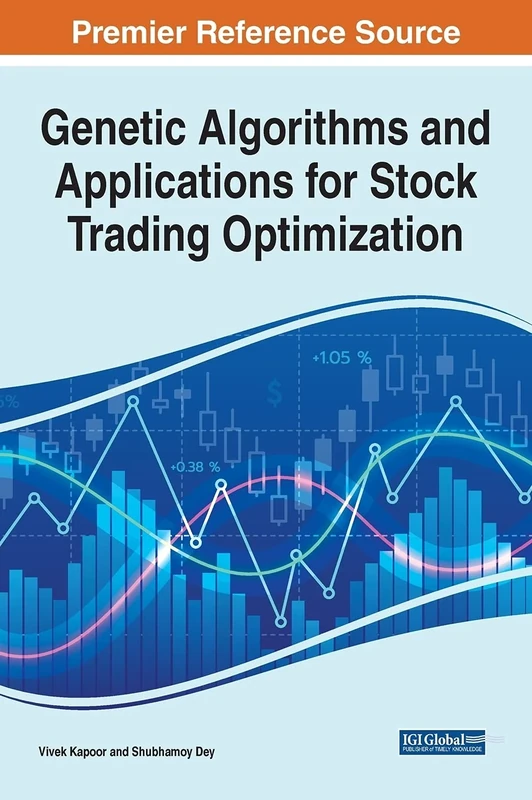 Genetic Algorithms and Applications for Stock Trading Optimization (Advances in Computational Intelligence and Robotics)