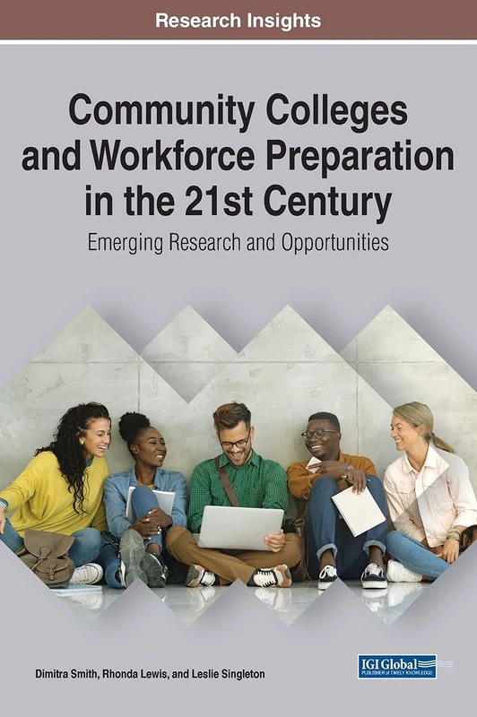 Community Colleges and Workforce Preparation in the 21st Century: Emerging Research and Opportunities