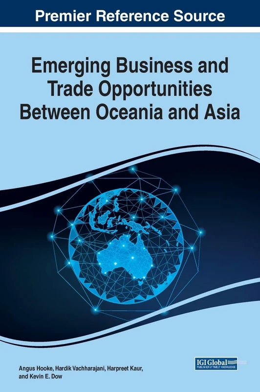 Emerging Business and Trade Opportunities Between Oceania and Asia (Advances in Business Strategy and Competitive Advantage (Absca))