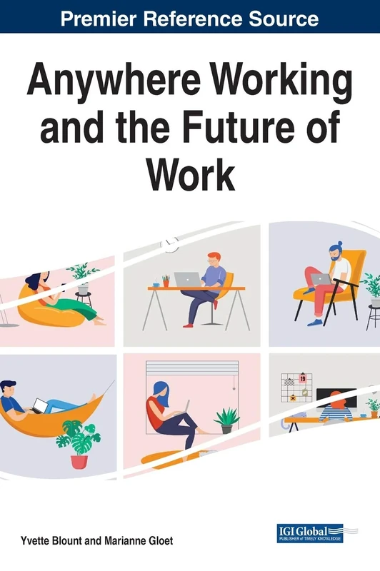 Anywhere Working and the Future of Work (Advances in Human Resources Management and Organizational Development (Ahrmod))