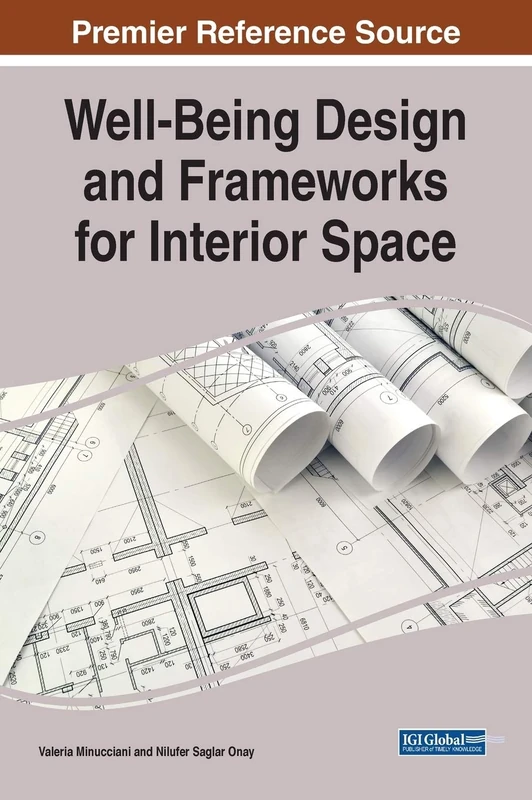 Well-Being Design and Frameworks for Interior Space (Advances in Media, Entertainment, and the Arts (AMEA))