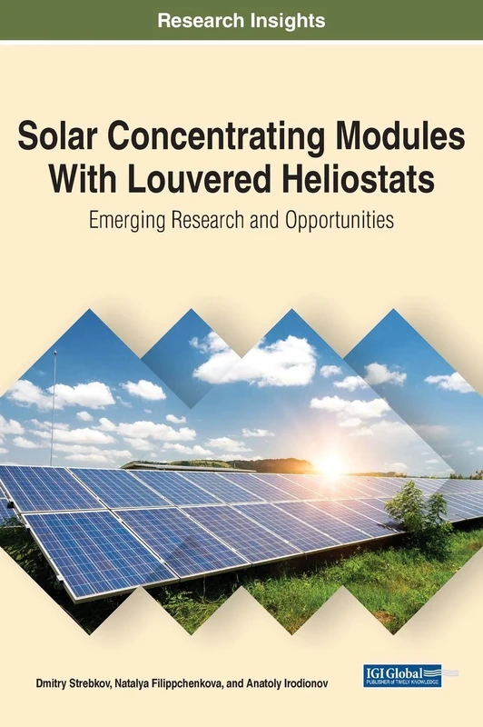 Solar Concentrating Modules With Louvered Heliostats: Emerging Research and Opportunities